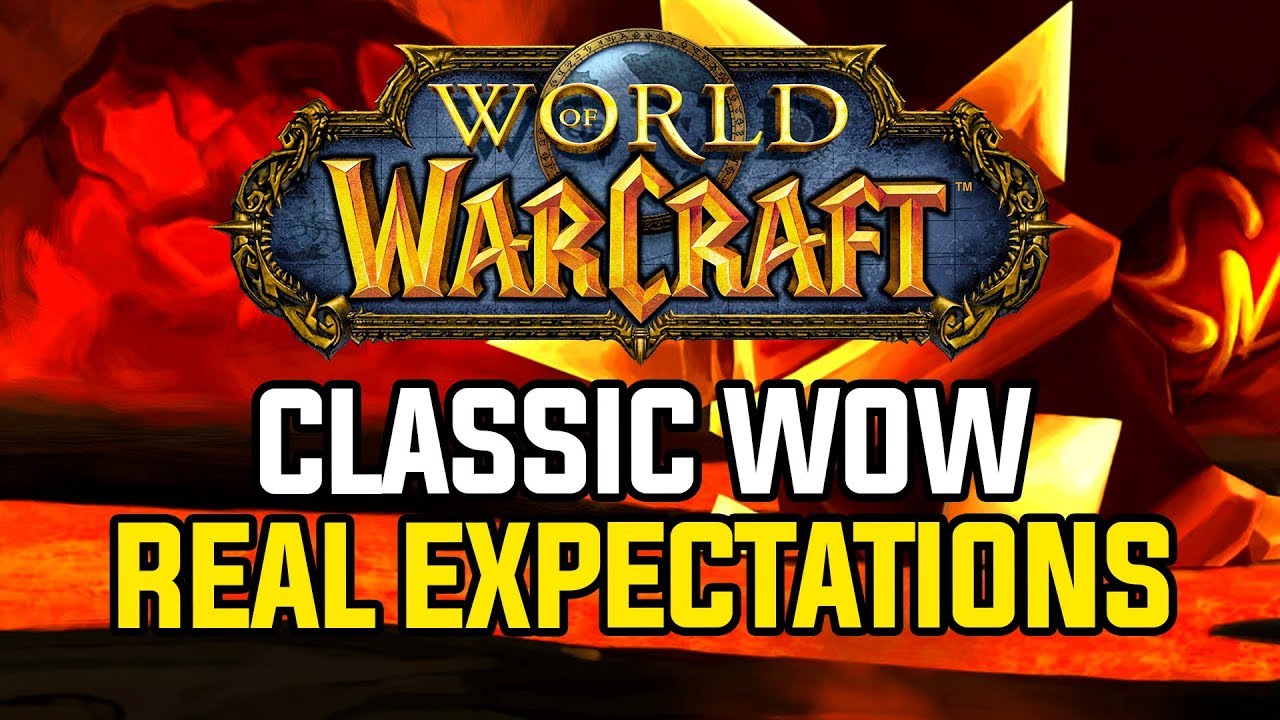 My Real Expectations for Classic / Legacy / Vanilla WoW Servers