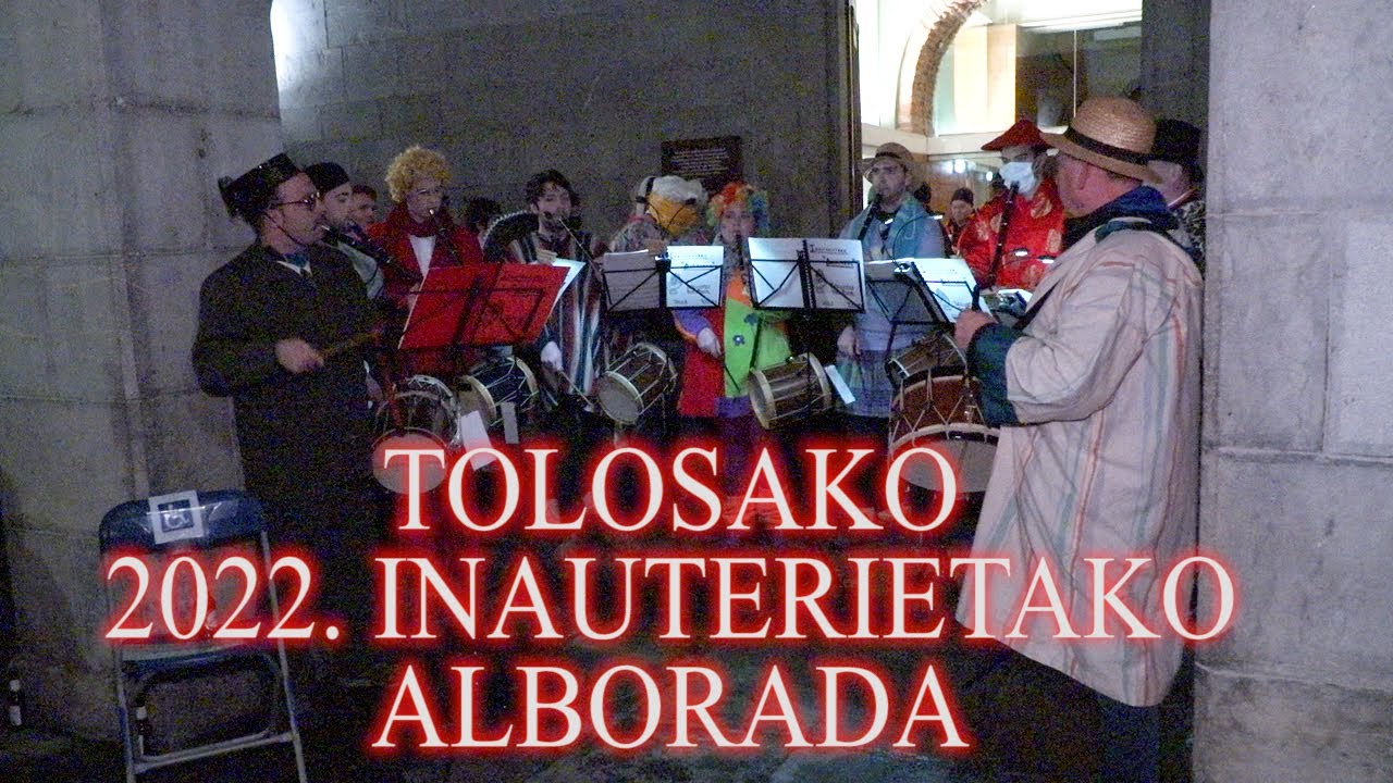 Tolosako 2022garren urteko inauterietako ALBORADA