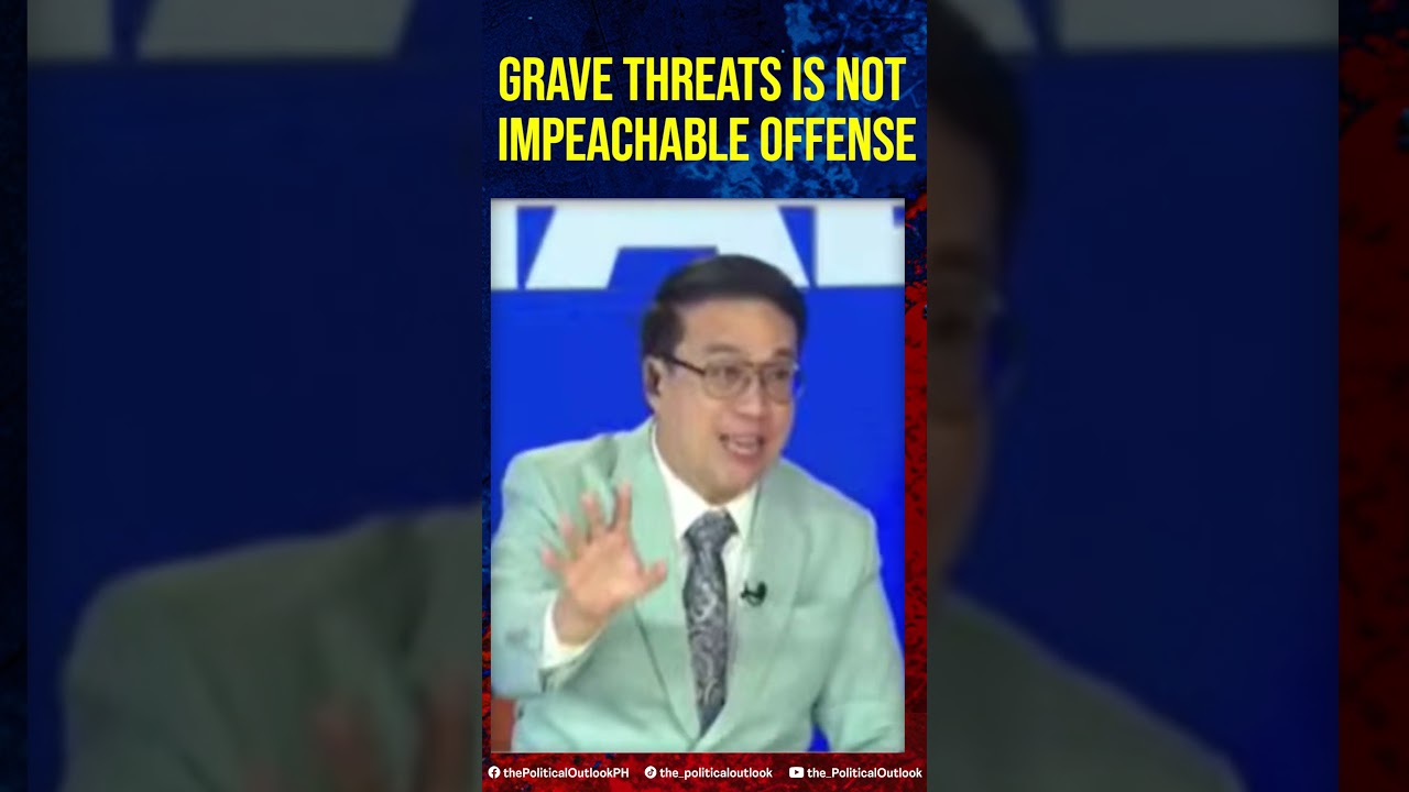 GRAVE THREATS IS NOT IMPEACHABLE OFFENSE &mdash;ATTY. MARK TOLENTINO