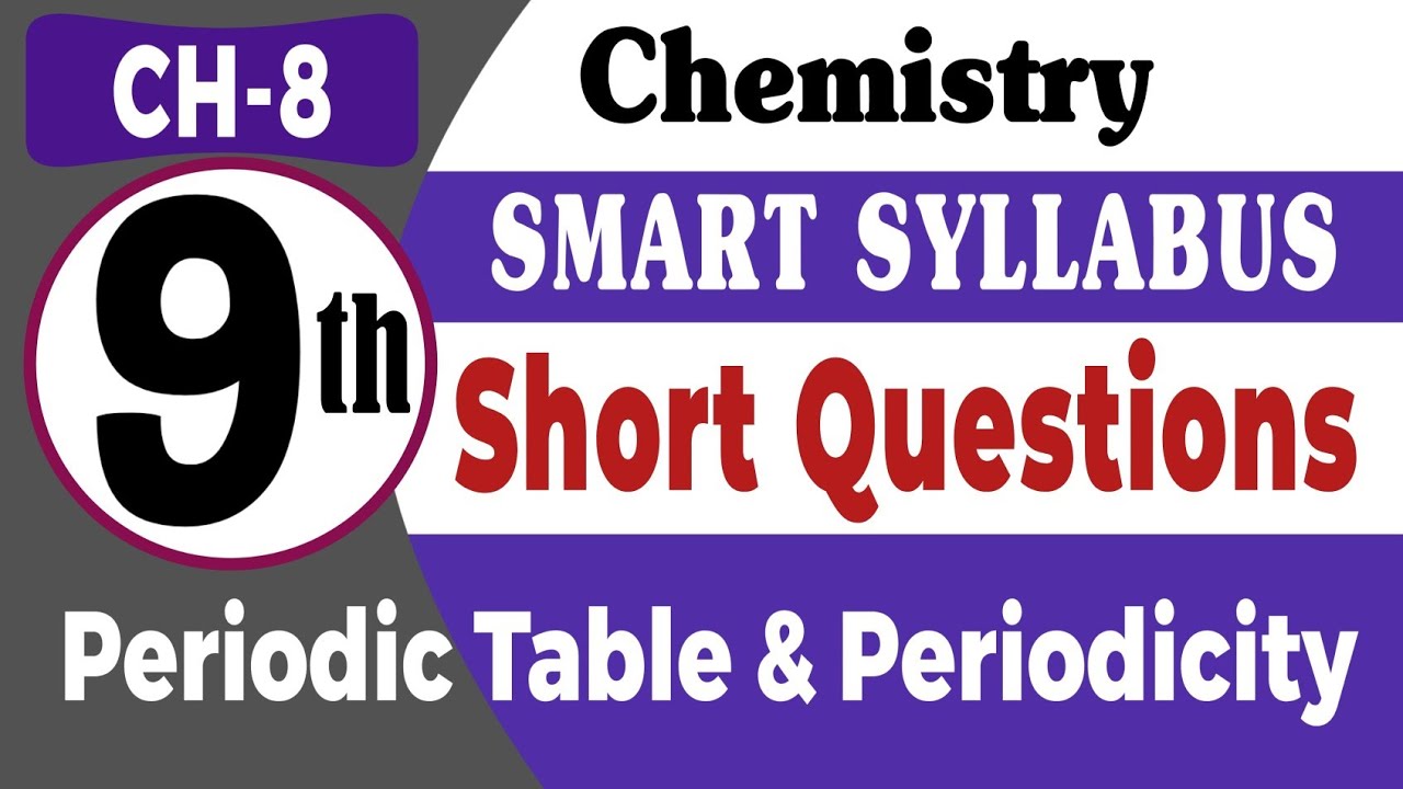 Chemistry Class 9th | Chapter 8 | Short Questions | Smart Syllabus | Periodic Table & Periodicity 