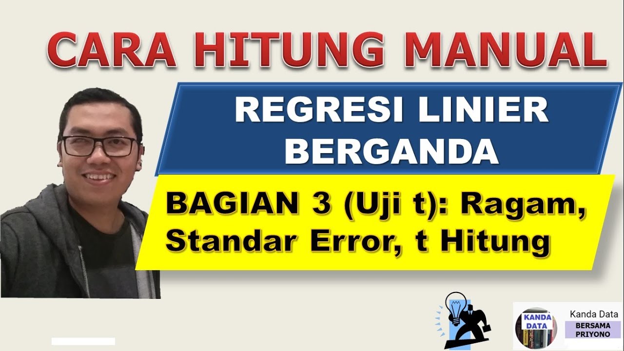 Cara Perhitungan Manual Regresi Linier Berganda (Uji t: Variance/Ragam, Standar Error, t hitung)