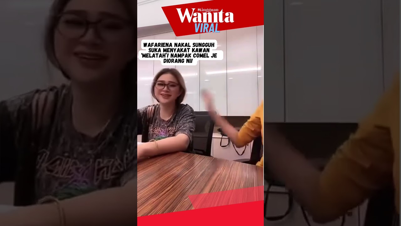 Lucu Sungguh Wafariena Usik Kawan Suka Melatah! Dua-Dua Comel