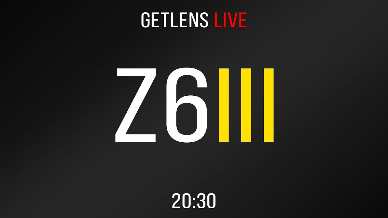 Getlens LIVE: Разбираем Nikon Z6III в прямом эфире.