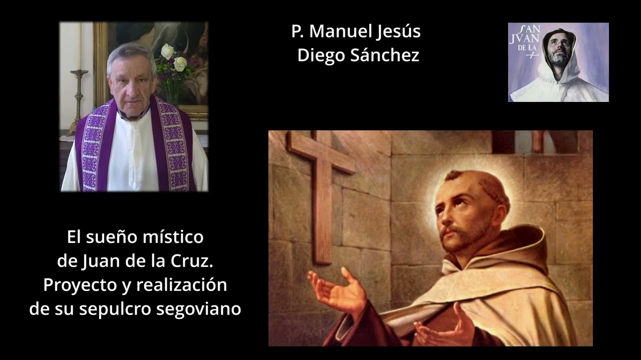 El sueño místico de Juan de la Cruz. Proyecto y realización de su sepulcro segoviano (Manuel Diego)