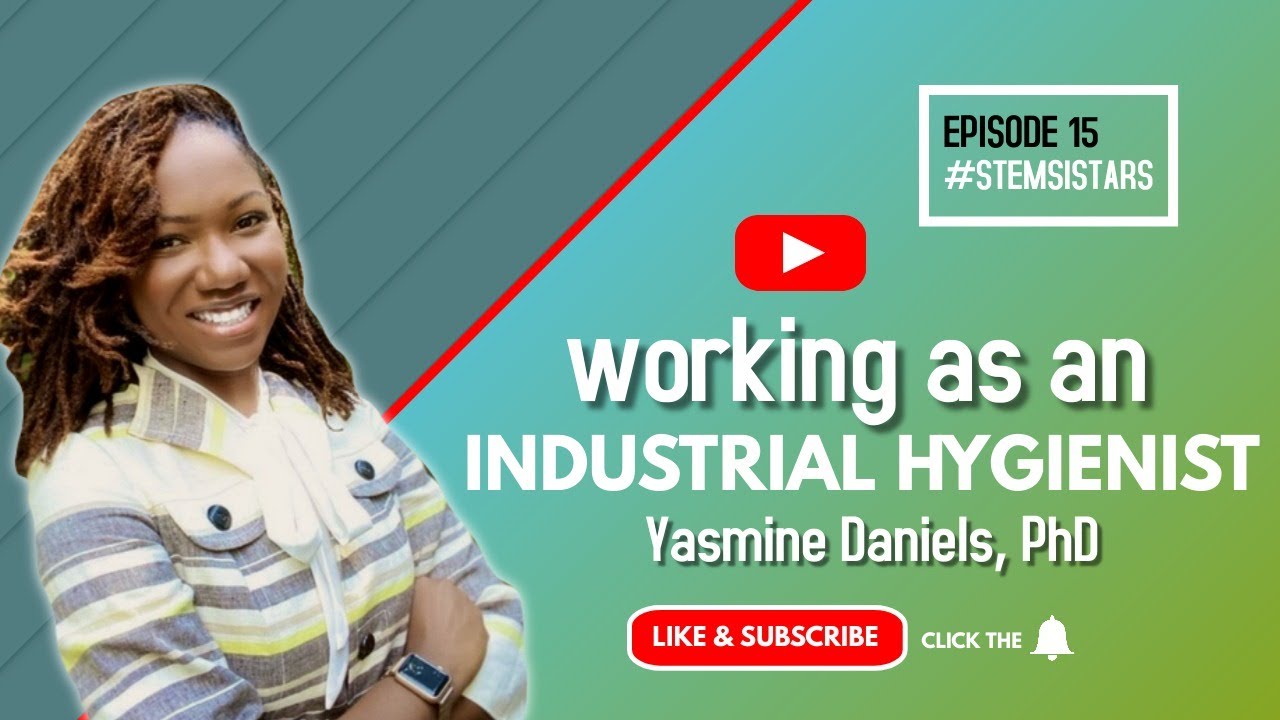 What does an Industrial Hygienist do? - Dr. Yasmine Daniels, PhD