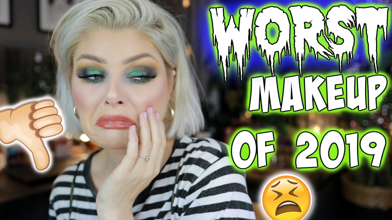 WORST Makeup of 2019 | What To Avoid