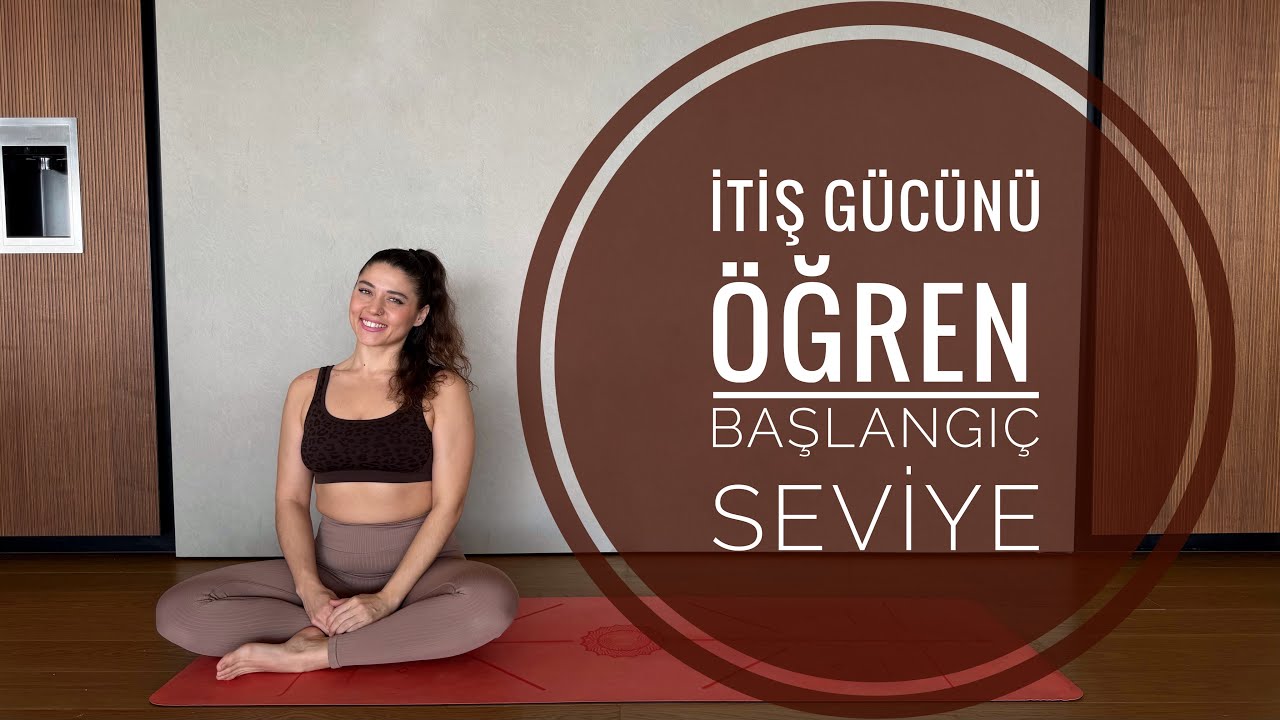 Üst Beden Farkındalığı - İtiş Tekniğini Öğren Yoga Dersi - Başlangıç Seviye