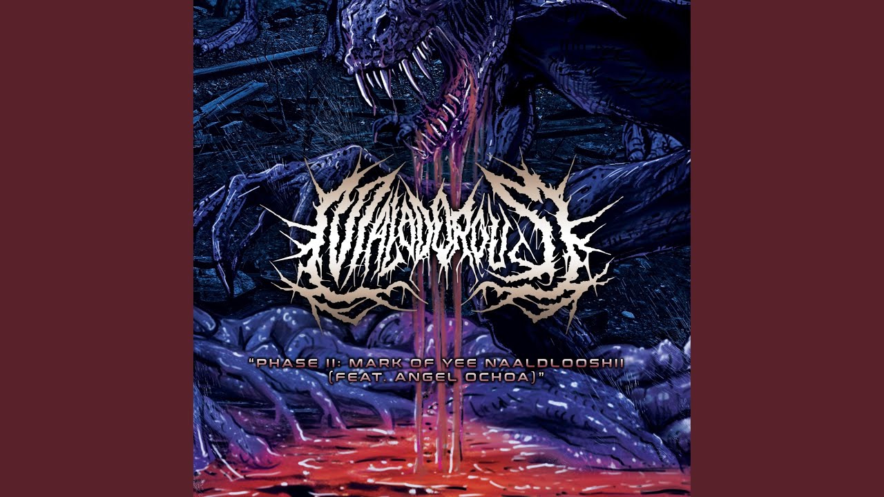 Phase II: Mark of Yee Naaldlooshii (feat. Angel Ochoa, Abominable Putridity & Cephalotripsy)