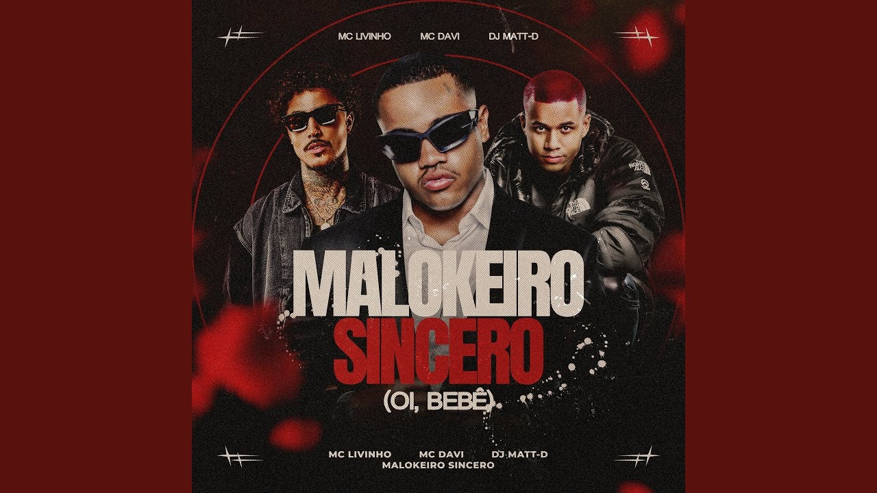 Malokeiro Sincero (Oi, Bebê)