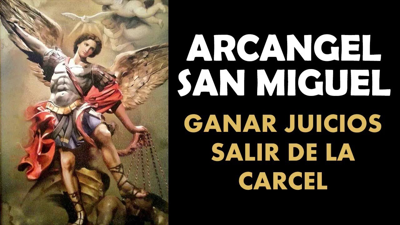 Arcángel San Miguel, oración para ganar juicios, obtener una sentencia favorable, salir de la cárcel