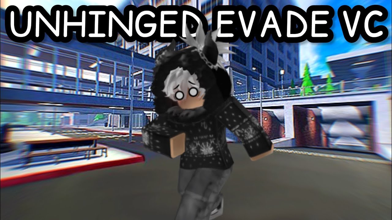 UNHINGED EVADE VC | ROBLOX