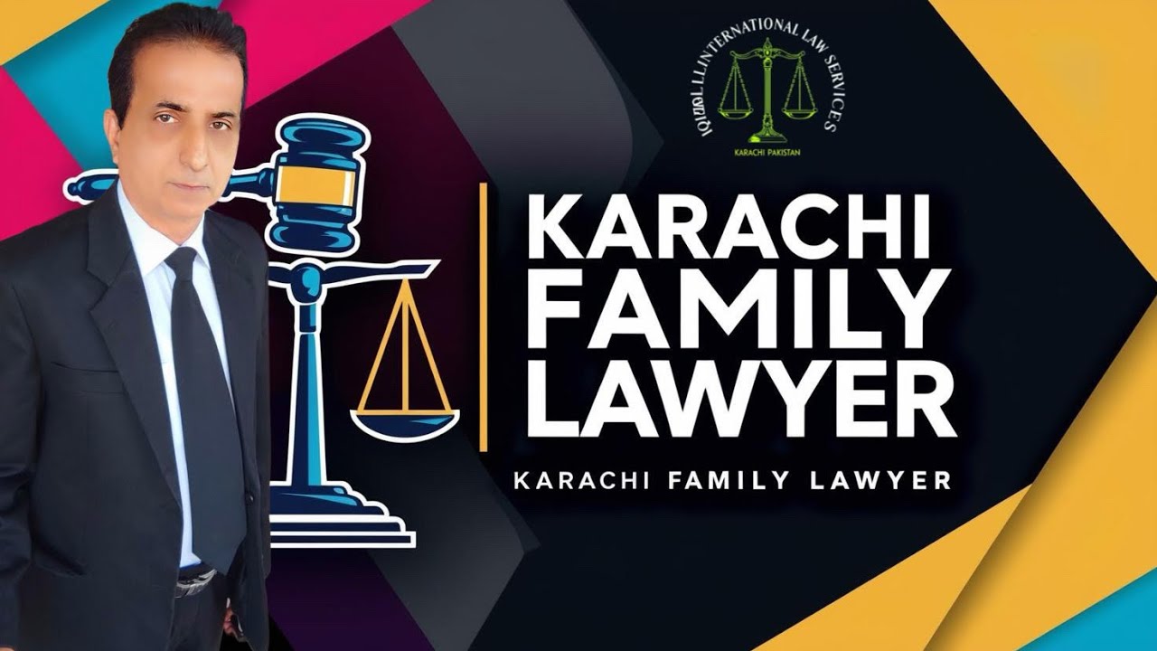 Karachi Family Lawyer | Iqbal International Law Services&reg;