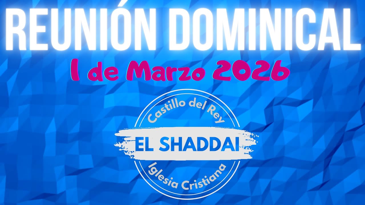 Reunión Dominical 1 de Marzo  2026