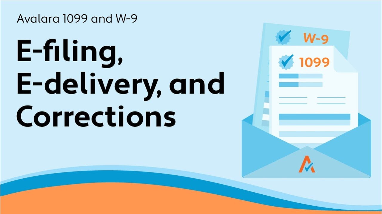 E-Filing, E-Delivery, and Corrections - Avalara 1099 and W-9