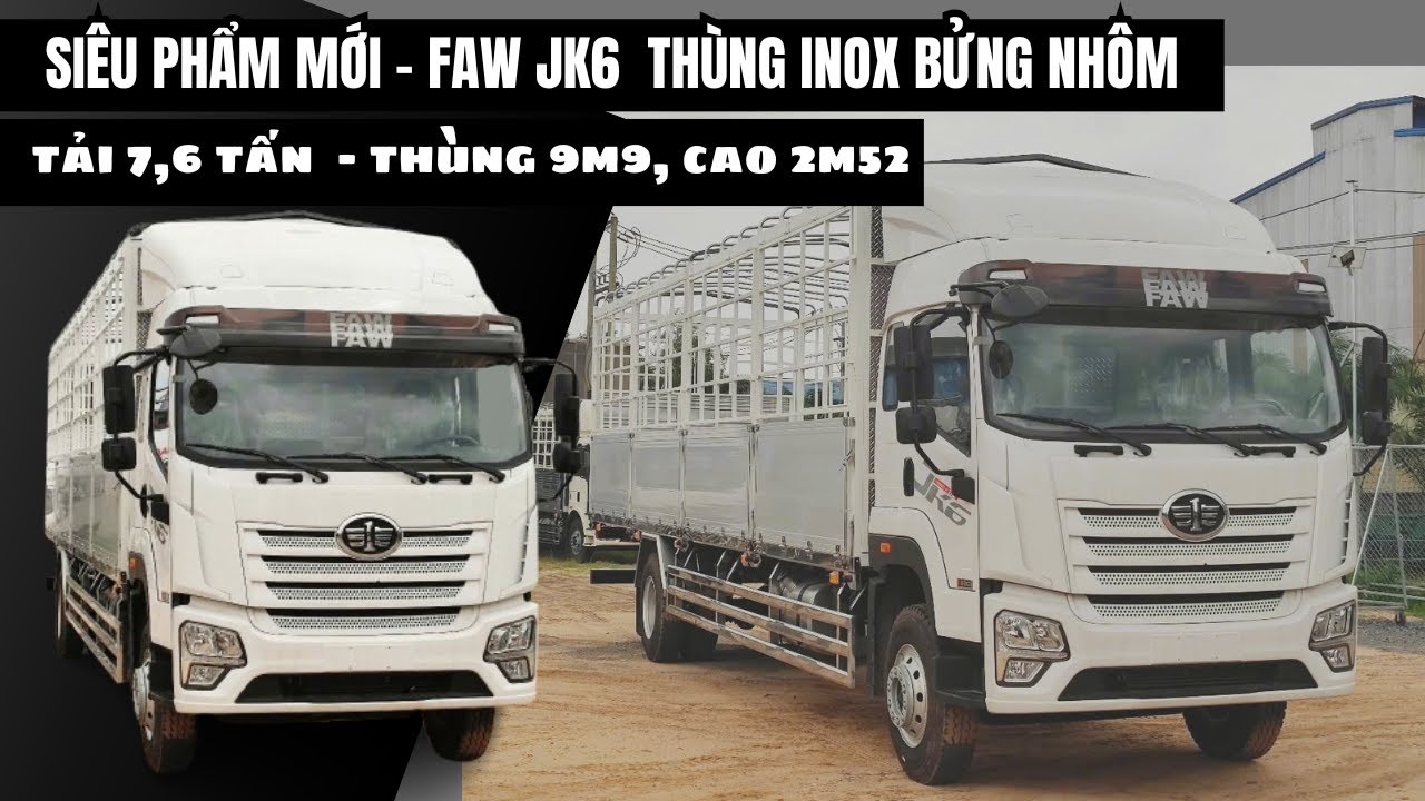 Siêu phẩm ra mắt trong tháng 10 xe tải FAW JK6 thùng nhôm tải 7,6 tấn thùng 9m9, cao 2m52 !