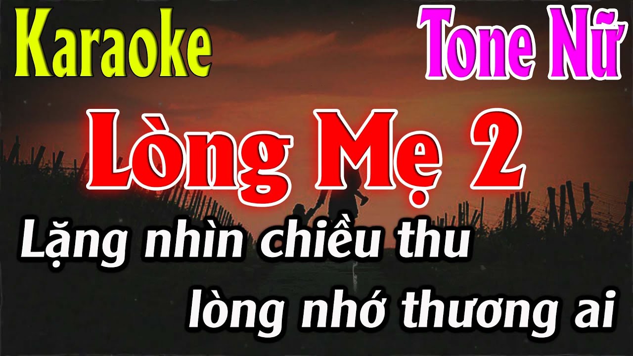 Lòng Mẹ 2 Karaoke Tone Nữ Karaoke Lâm Organ - Beat Mới