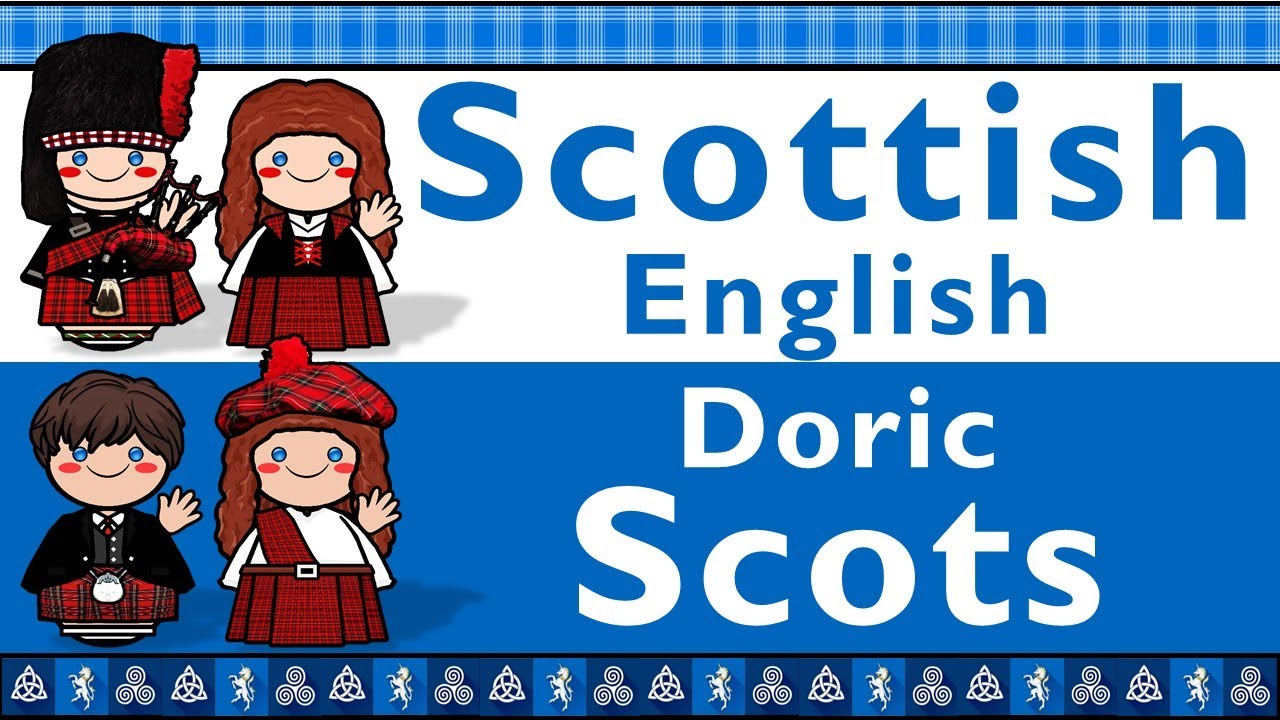SCOTTISH ENGLISH ACCENT & DORIC SCOTS