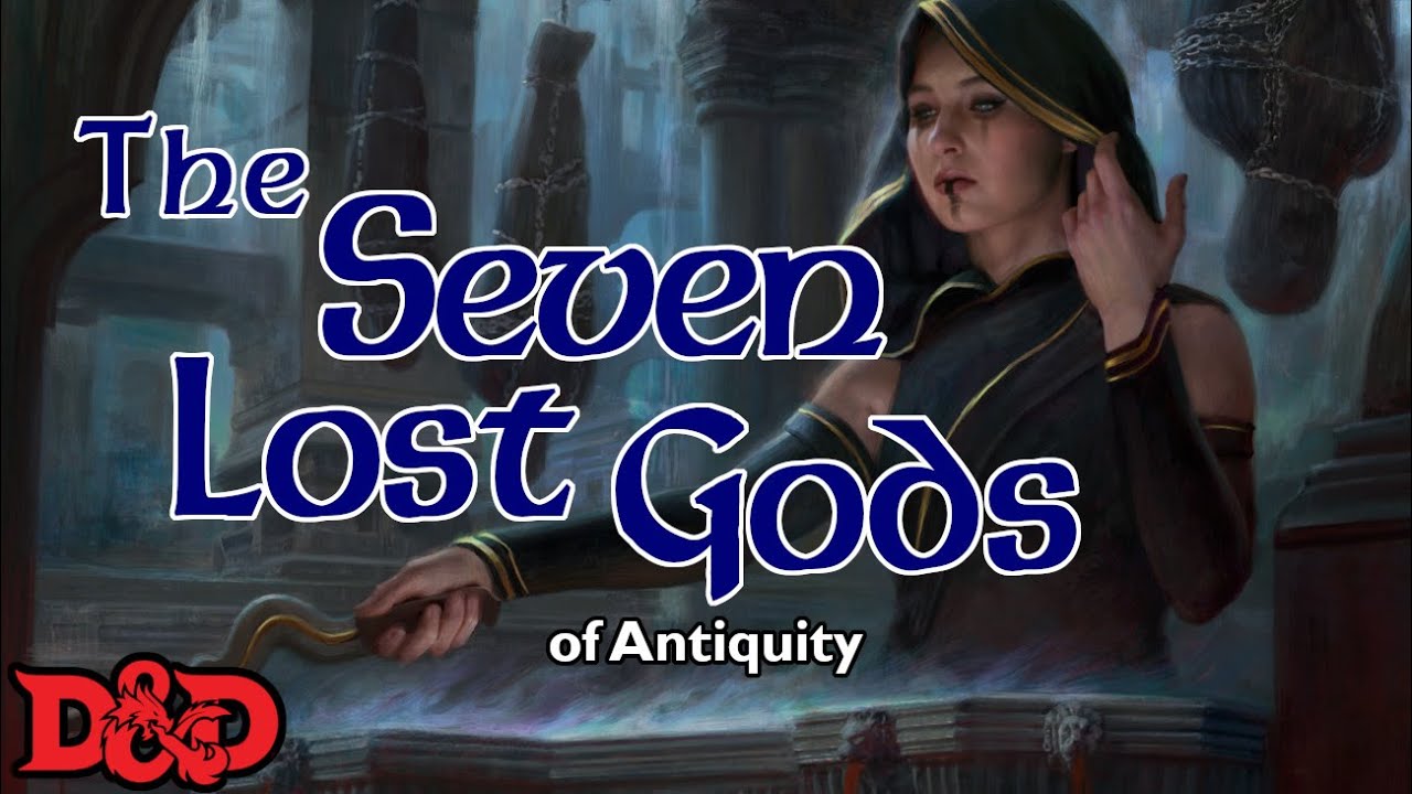 The Seven Lost Gods of D&D