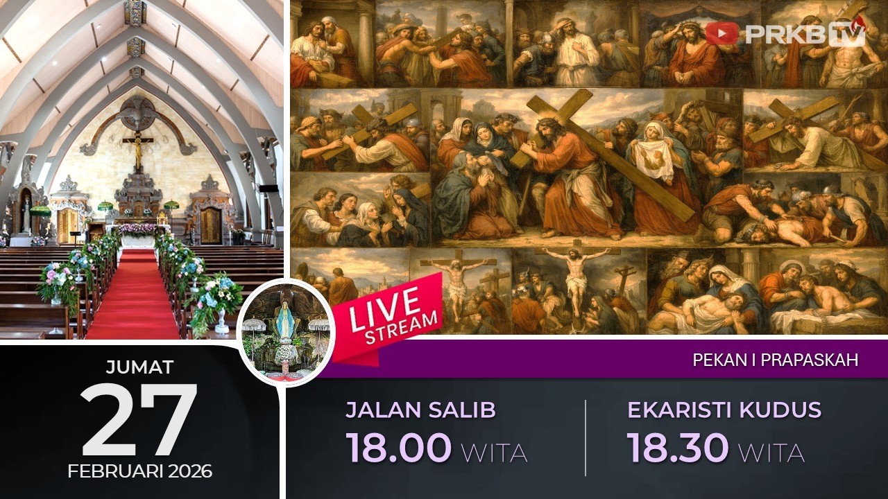 LIVE JALAN SALIB & EKARISTI KUDUS,  27/2/26 18.00 WITA