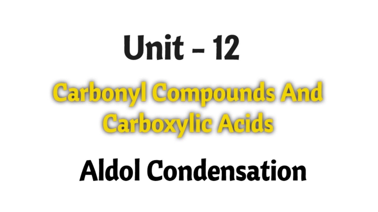 Aldol condensation  | Carbonyl compounds and carboxylic acids | TN 12th chemistry | unit 12 |