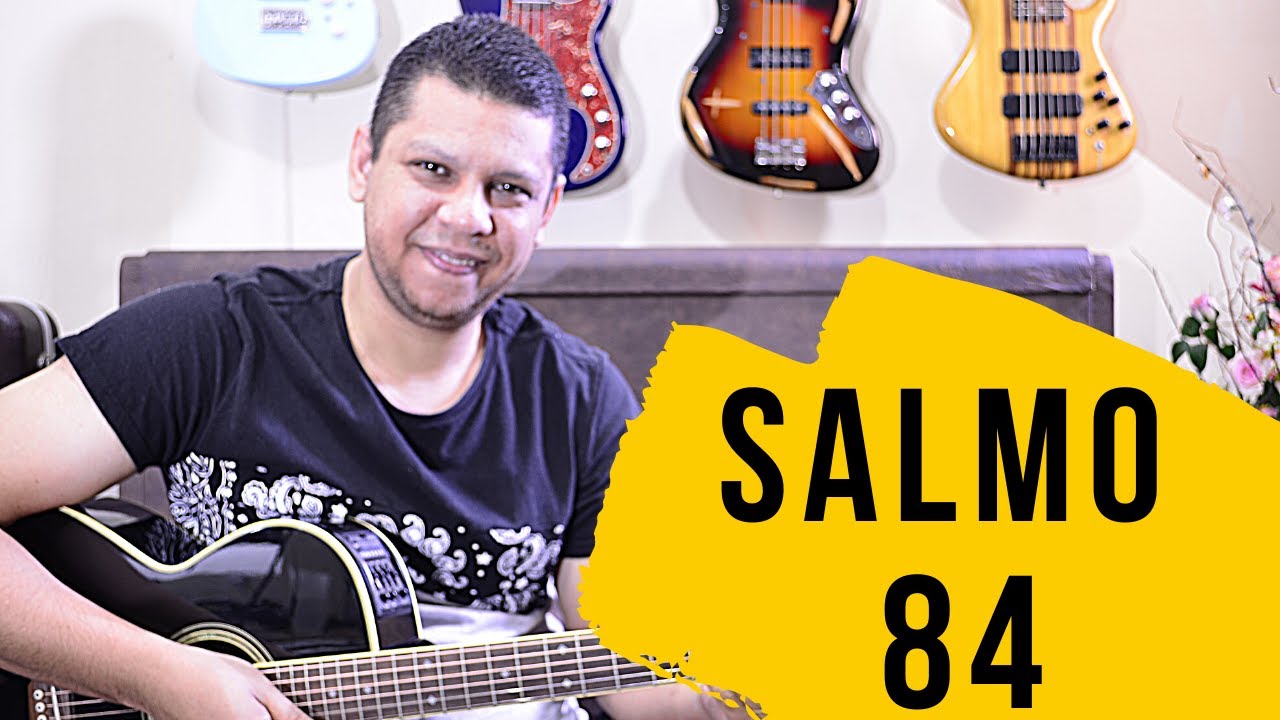 Salmo 84 - Mostrai-nos ó Senhor vossa bondade, e a vossa salvação...15º Domingo Tempo Comum