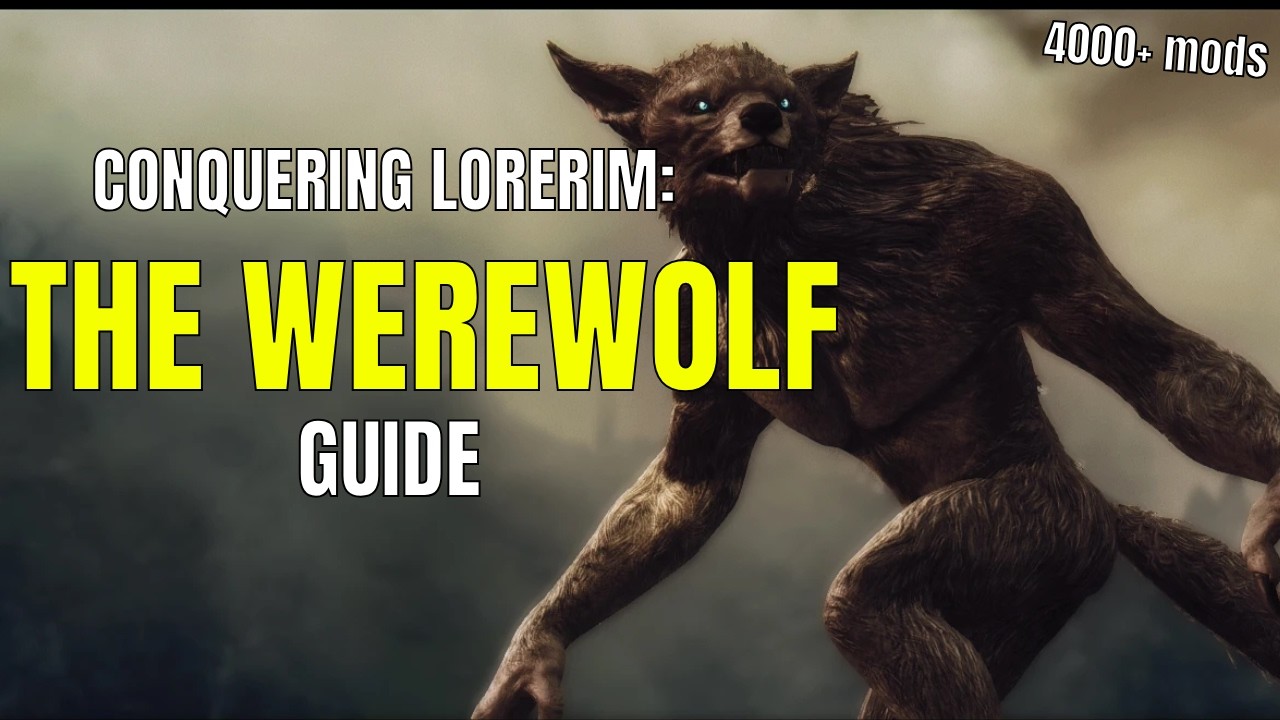 Conquering LoreRim: The Werewolf (Build Guide)