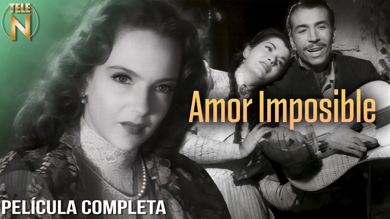 Amor Imposible (1951) | Pel&iacute;cula Completa | Cine de Oro mexicano | Tele N