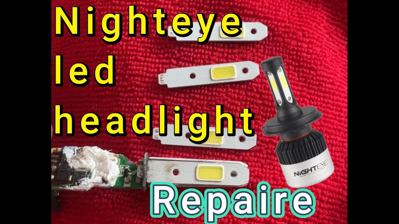 Nighteye h4 led head light repair