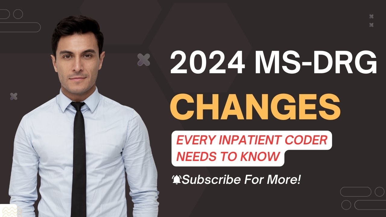 2024 INPATIENT CODING MS-DRG CHANGES REVIEW
