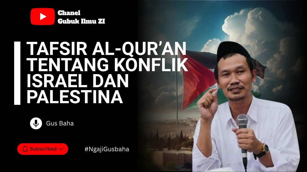 Ngaji Gus baha - Tafsir Al-Qur'an Tentang Konfli Israel dan Palestina