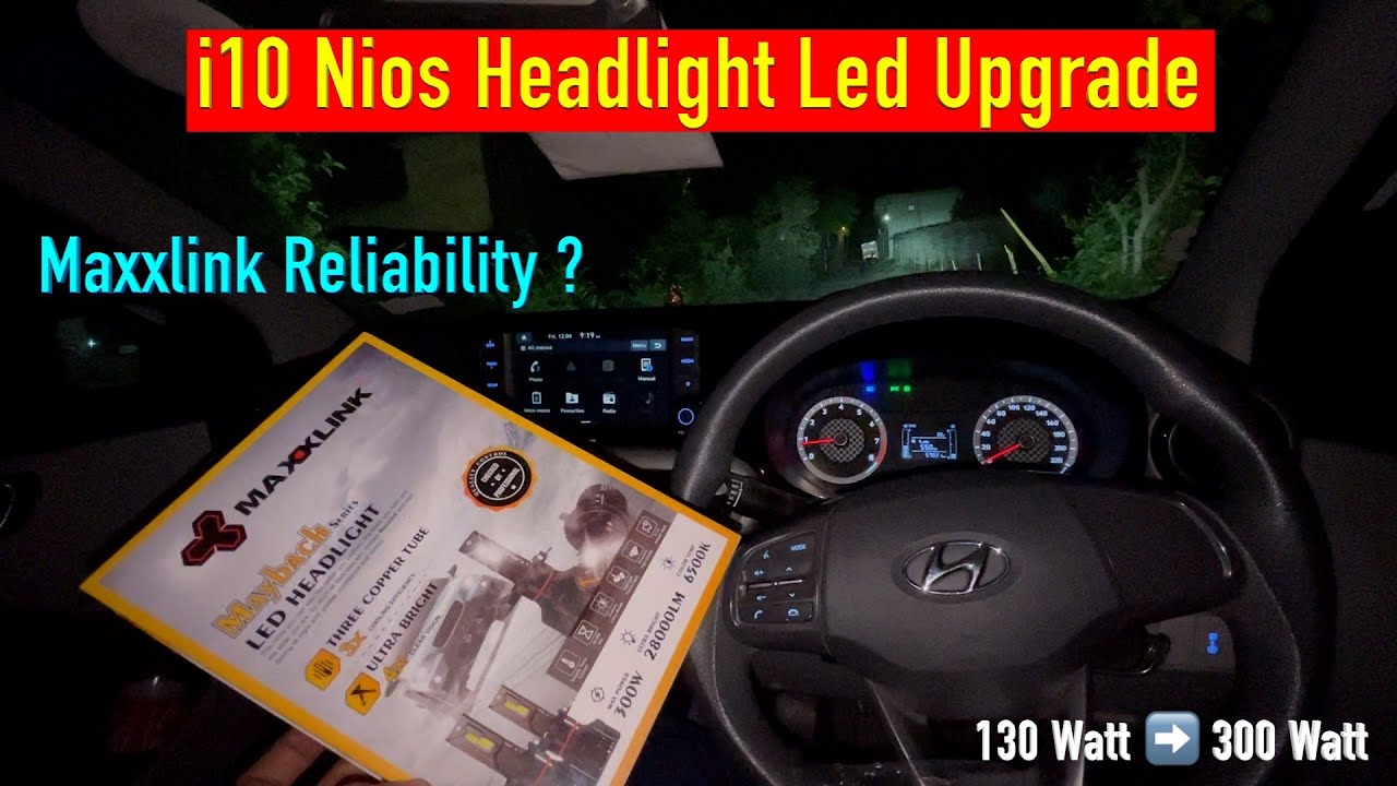 Maxxlink Led's Best And Reliable ? i10 Nios 130 Watt Led Problem | Low Light Problem Solved