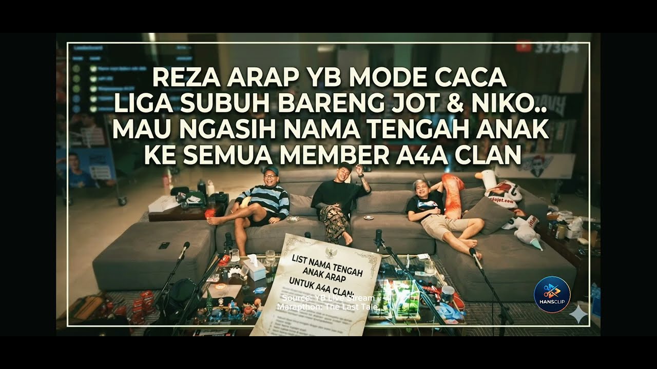 Reza Arap Yb Mode Caca Liga Subuh Bareng Jot & Niko. Ngasih nama tengah anak ke semua member A4AClan