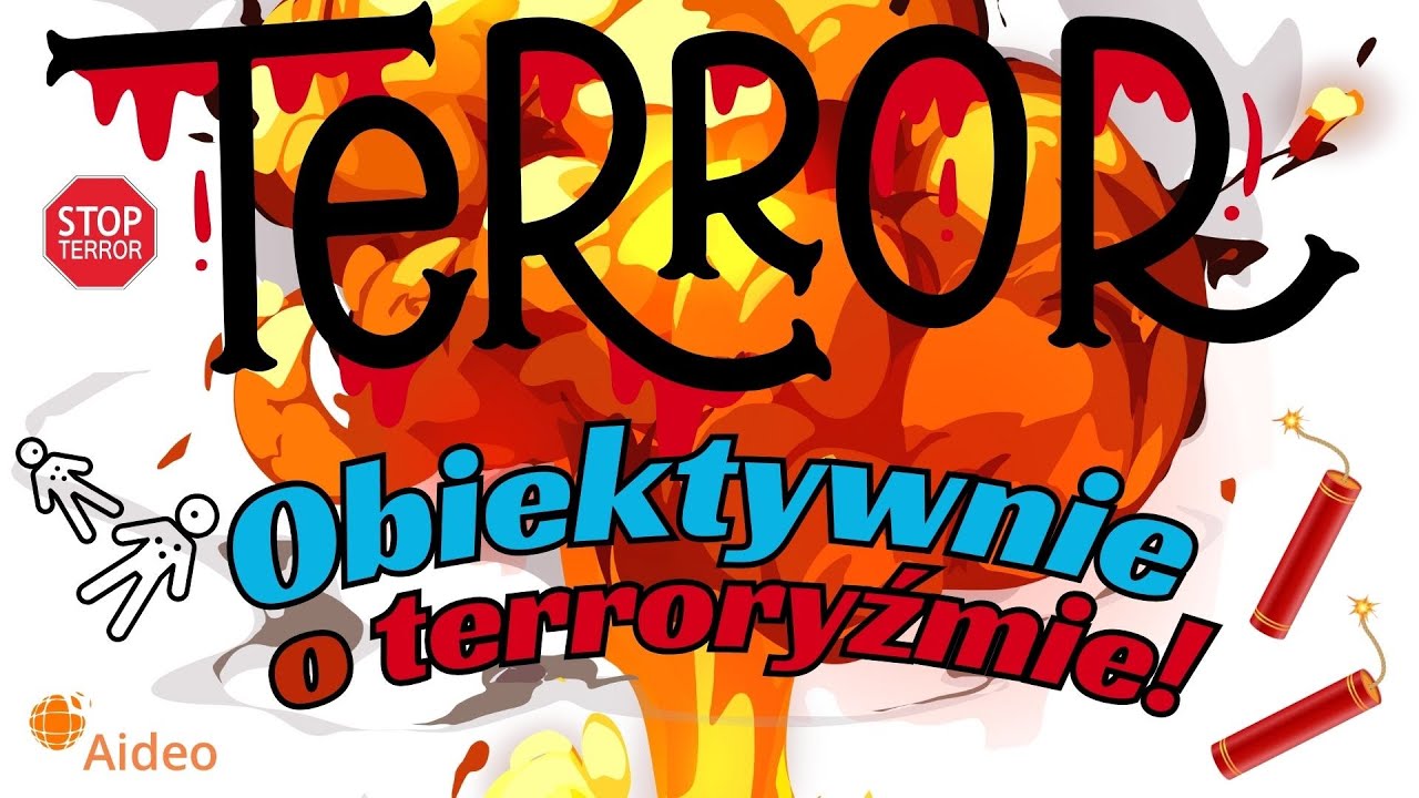 Terroryzm. Obiektywnie o terroryzmie, bez politykowania i ideologii.