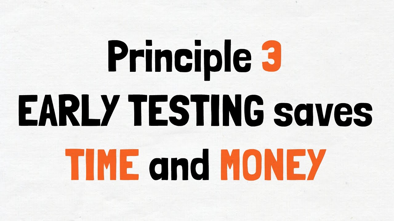 Early testing saves time and money
