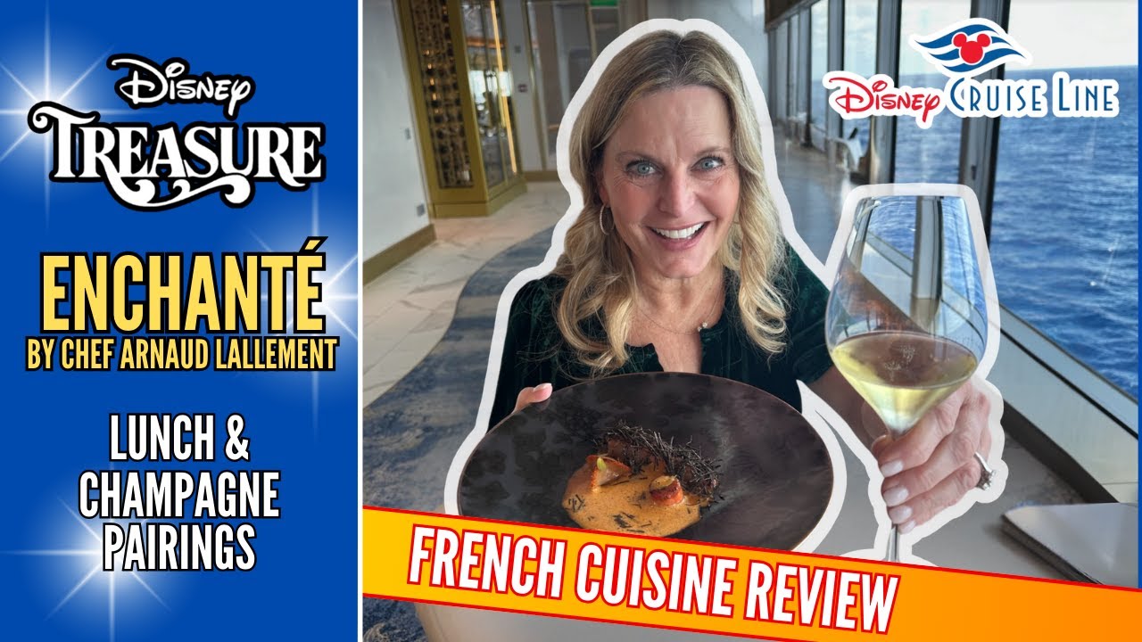 TREASURE Enchante | Disney Cruise Line | Lunch Experience | Luxury | French Cuisine | Champagne