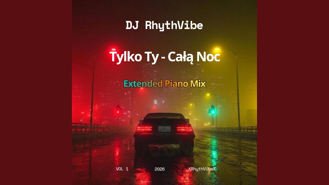 Tylko Ty &mdash; Całą Noc (Extended Piano Mix)
