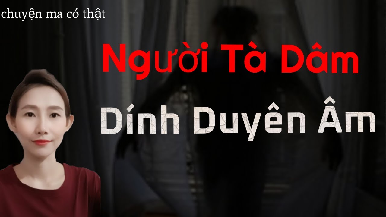 CHUYỆN MA THẬP NHẤT _TẬP 142 : NGƯỜI VỢ TÀ DÂM DÍNH DUYÊN ÂM.