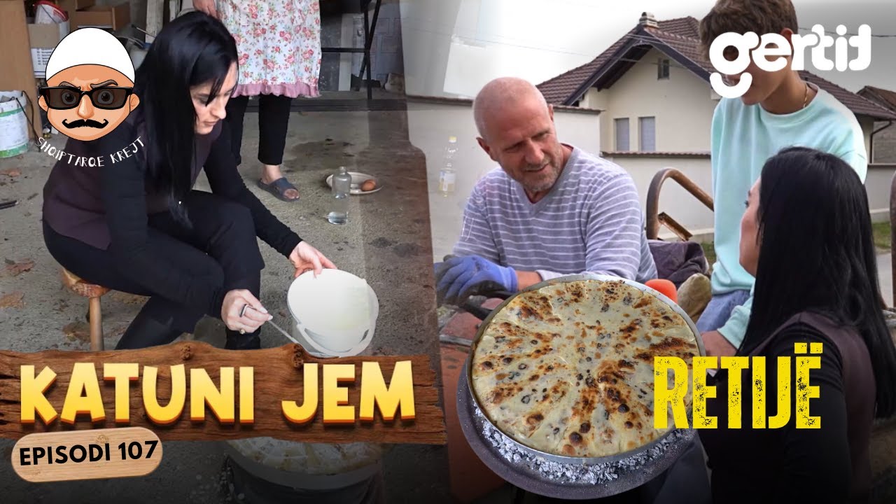 KATUNI JEM &ndash; Retij&euml; - Secila sht&euml;pi ka gurbetqar, por asnj&euml; nuk e&nbsp;ka&nbsp;mshel&nbsp;der&euml;n! | Episodi 107
