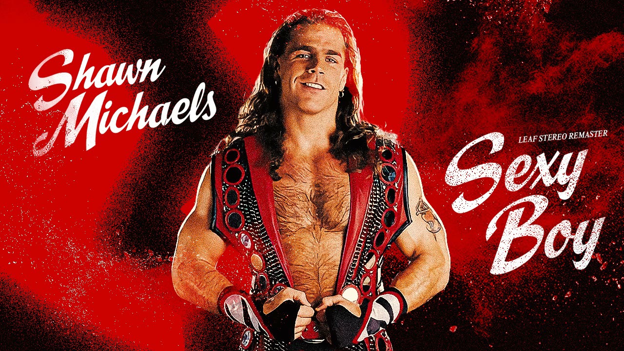 Shawn Michaels - Sexy Boy - Leaf's 2021 stereo remaster