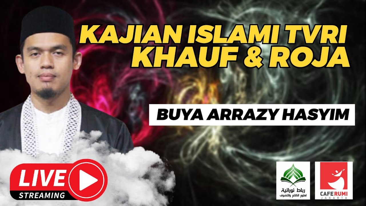 🔴 KAJIAN ISLAMI TVRI : KHAUF & ROJA - BUYA DR  ARRAZY HASYIM, MA