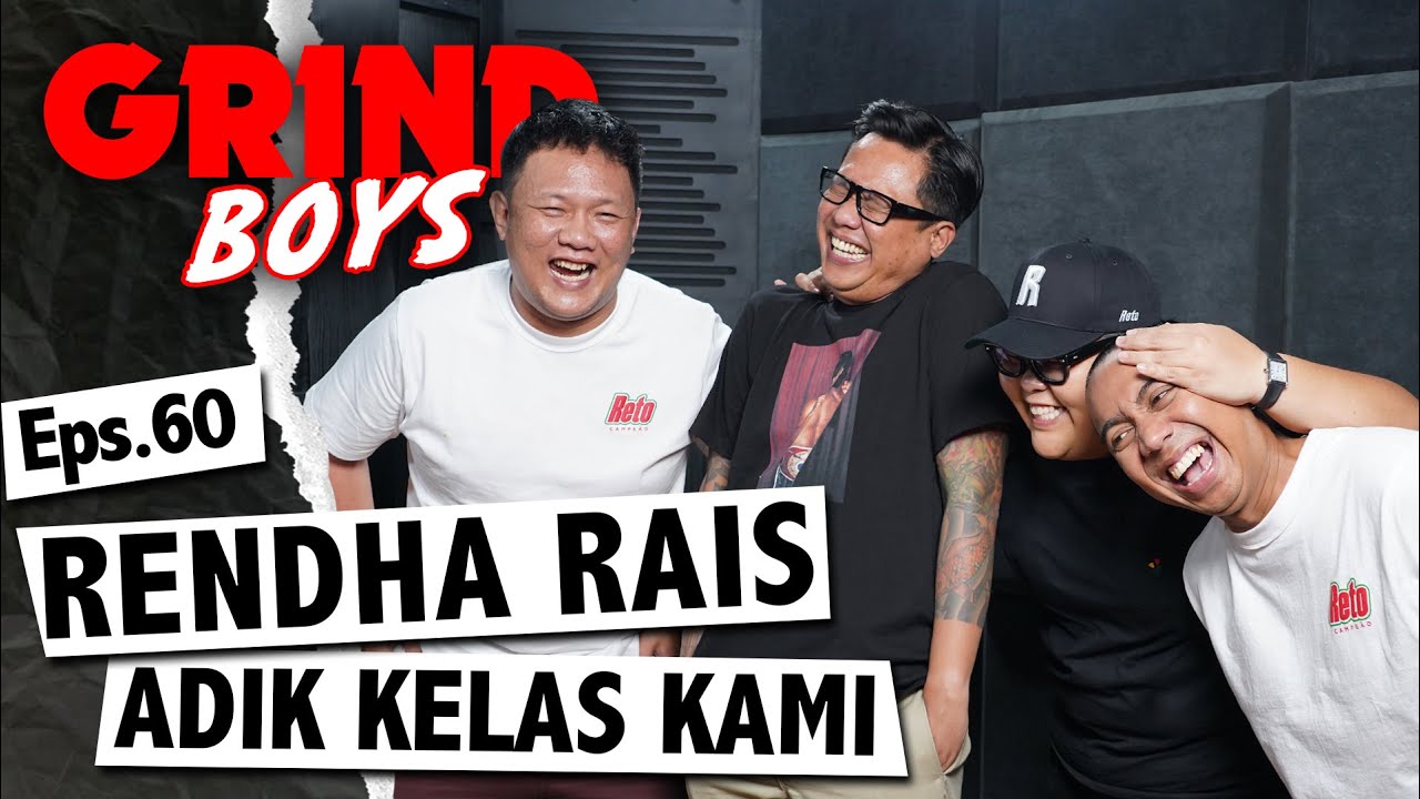 Grind Boys Eps. 60 - Rendha Rais Adik Kelas Kami