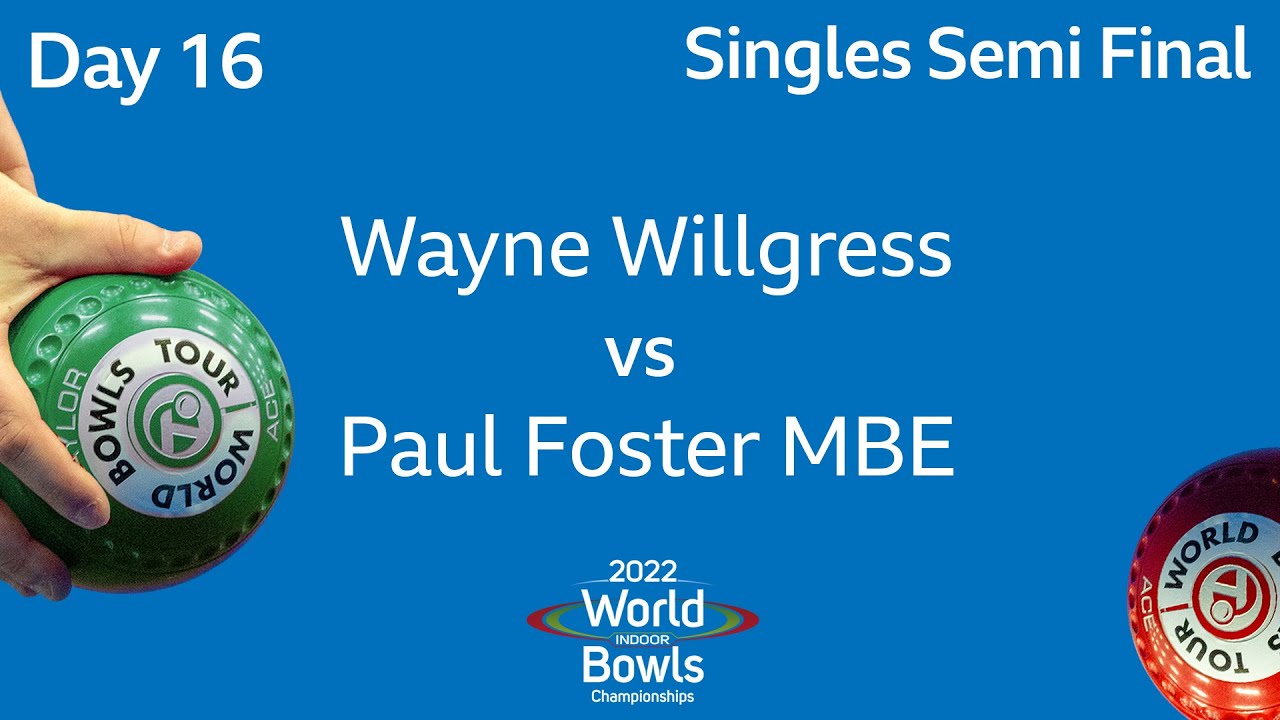 2022 World Indoor Bowls Championships - Day 16 Session 3: Wayne Willgress vs Paul Foster MBE