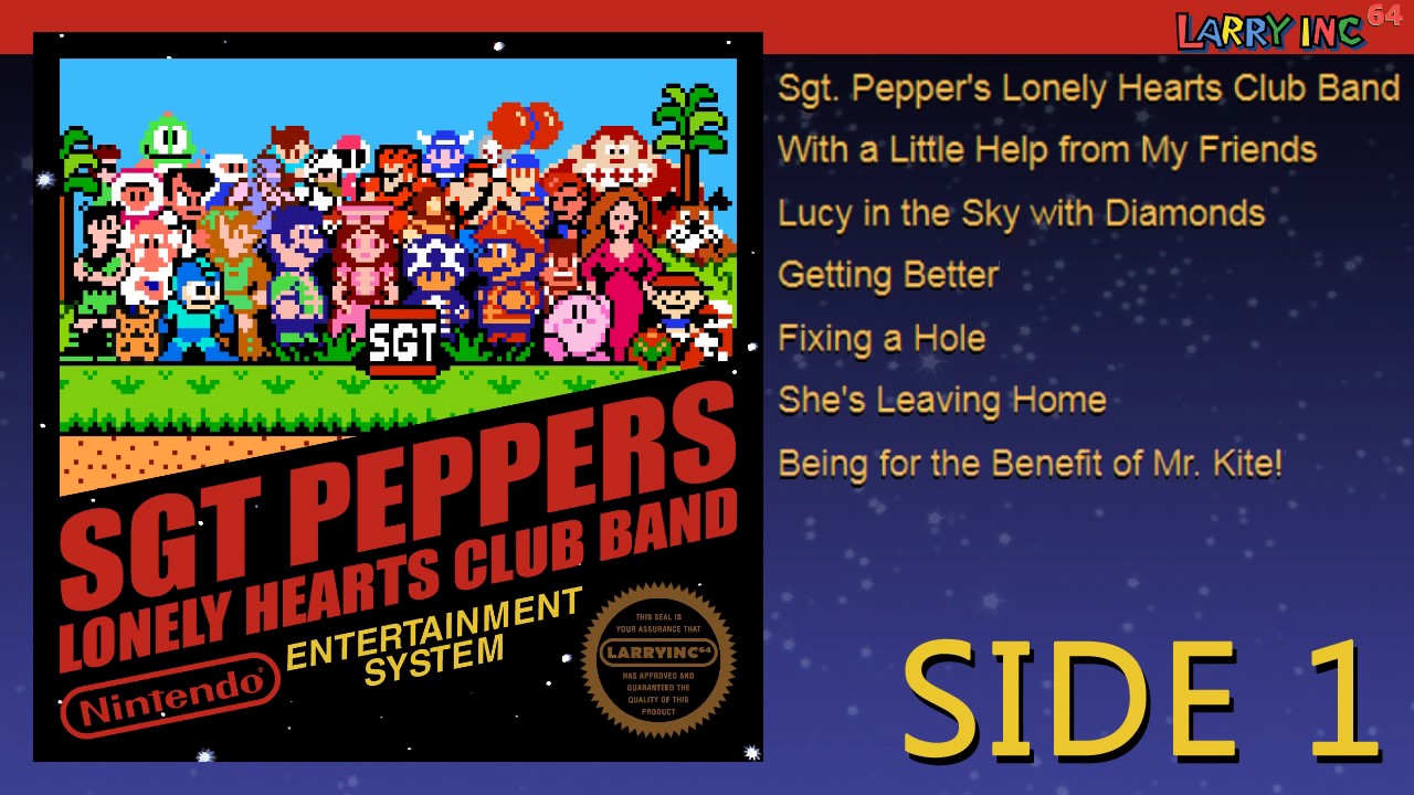 The Beatles: 8-Bit Sgt Pepper - Side 1 - First 7 Tracks ChipTune Cover [LarryInc64]