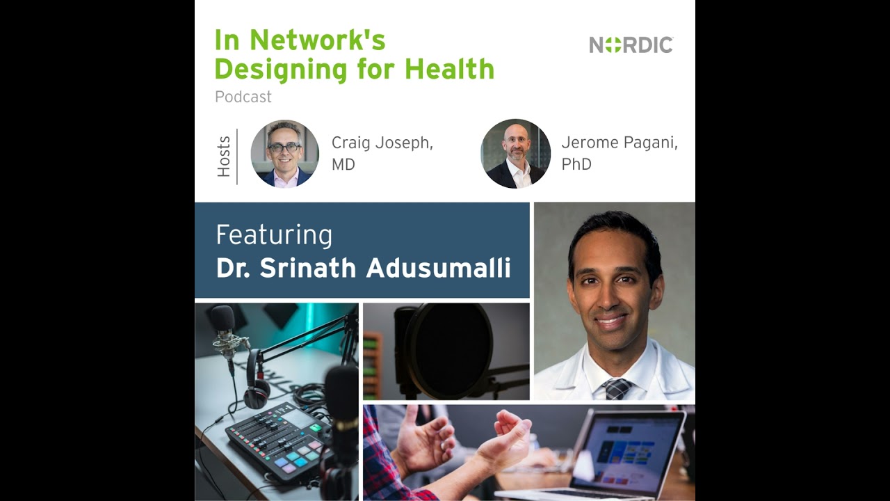 Designing for Health: Srinath Adusumalli, MD, MSHP, MBMI | Senior Medical Director, CVS Health | ...