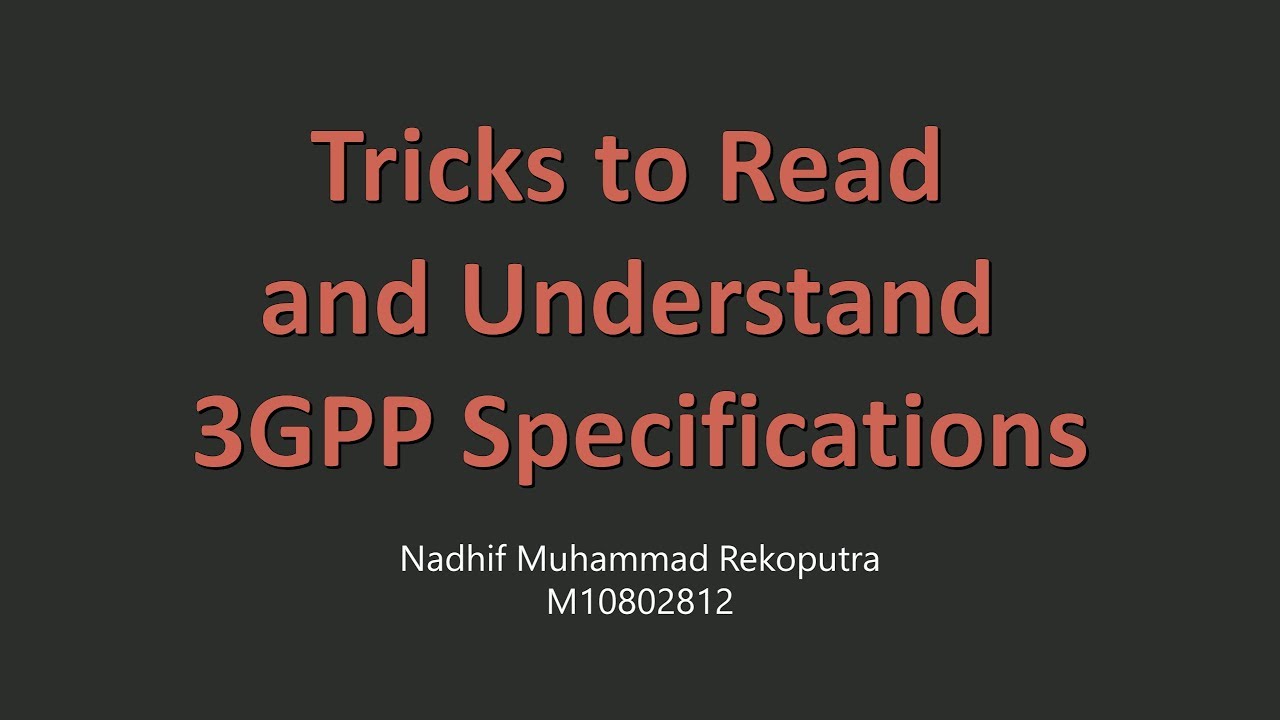 How to Read and Understand 3GPP Spec