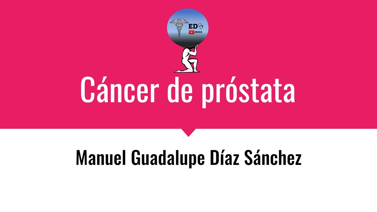 Cáncer de próstata | Manejo, fisiopatología y terapia