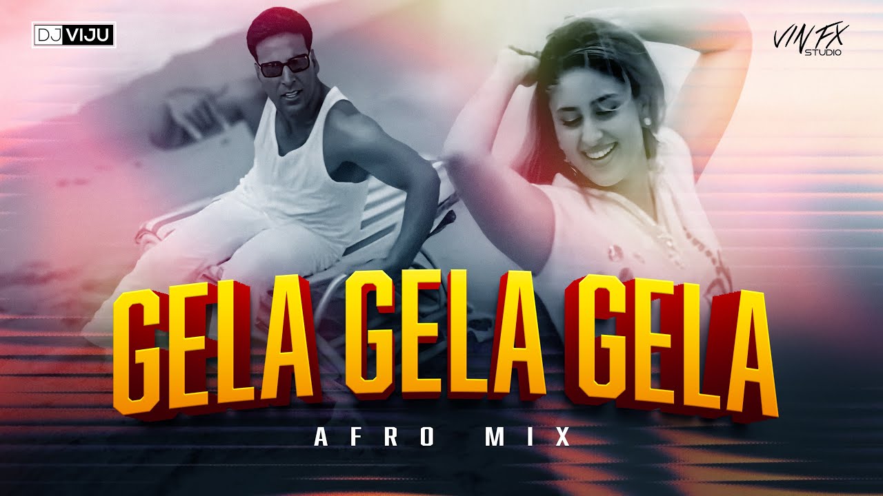 Gela Gela Gela (Afro Mix) | Vin Fx Studio @DJVIJU | Afro Mix | Akshay Kumar | Kareena Kapoor | Remix