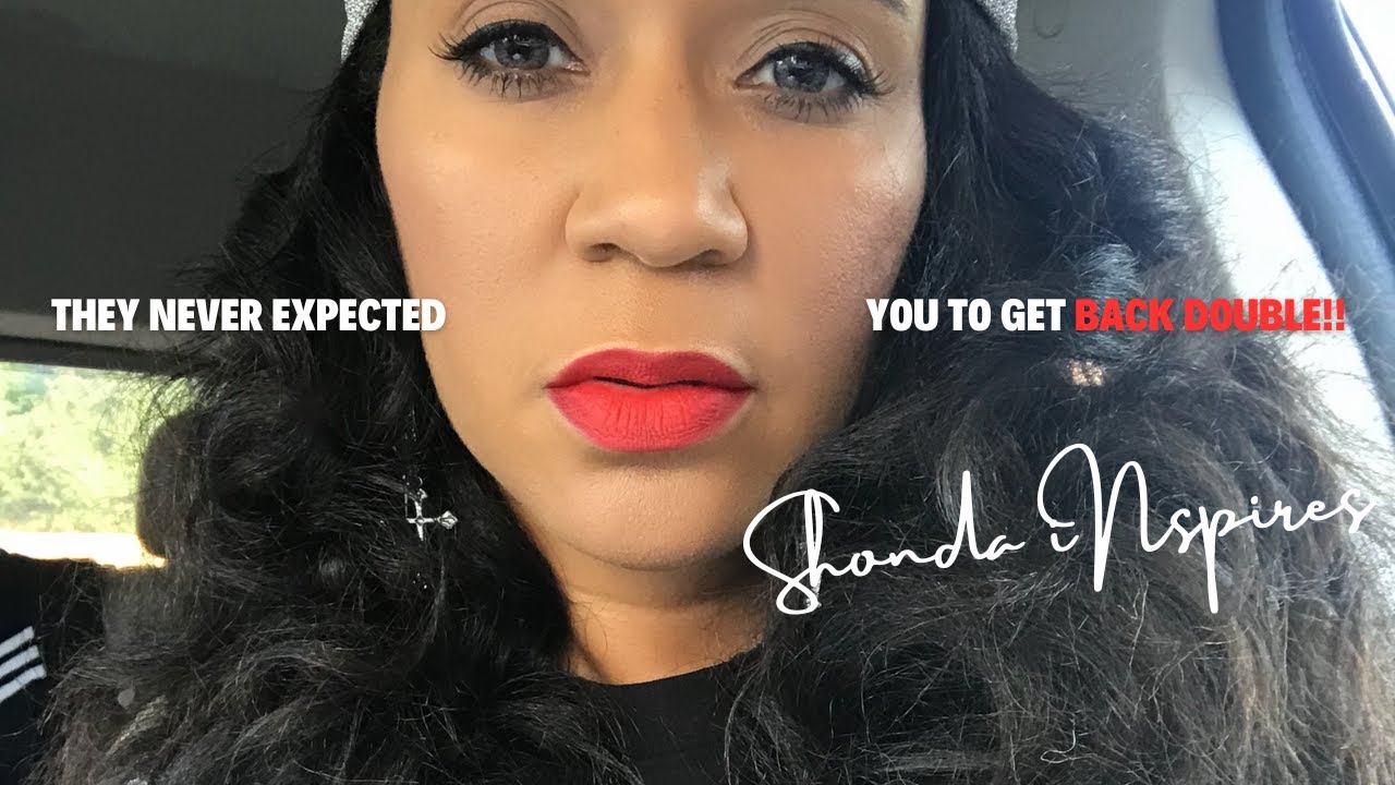 🛑They’re Gossiping Stopped B/C You Got Back Double For Your Trouble‼️| Shonda iNspires
