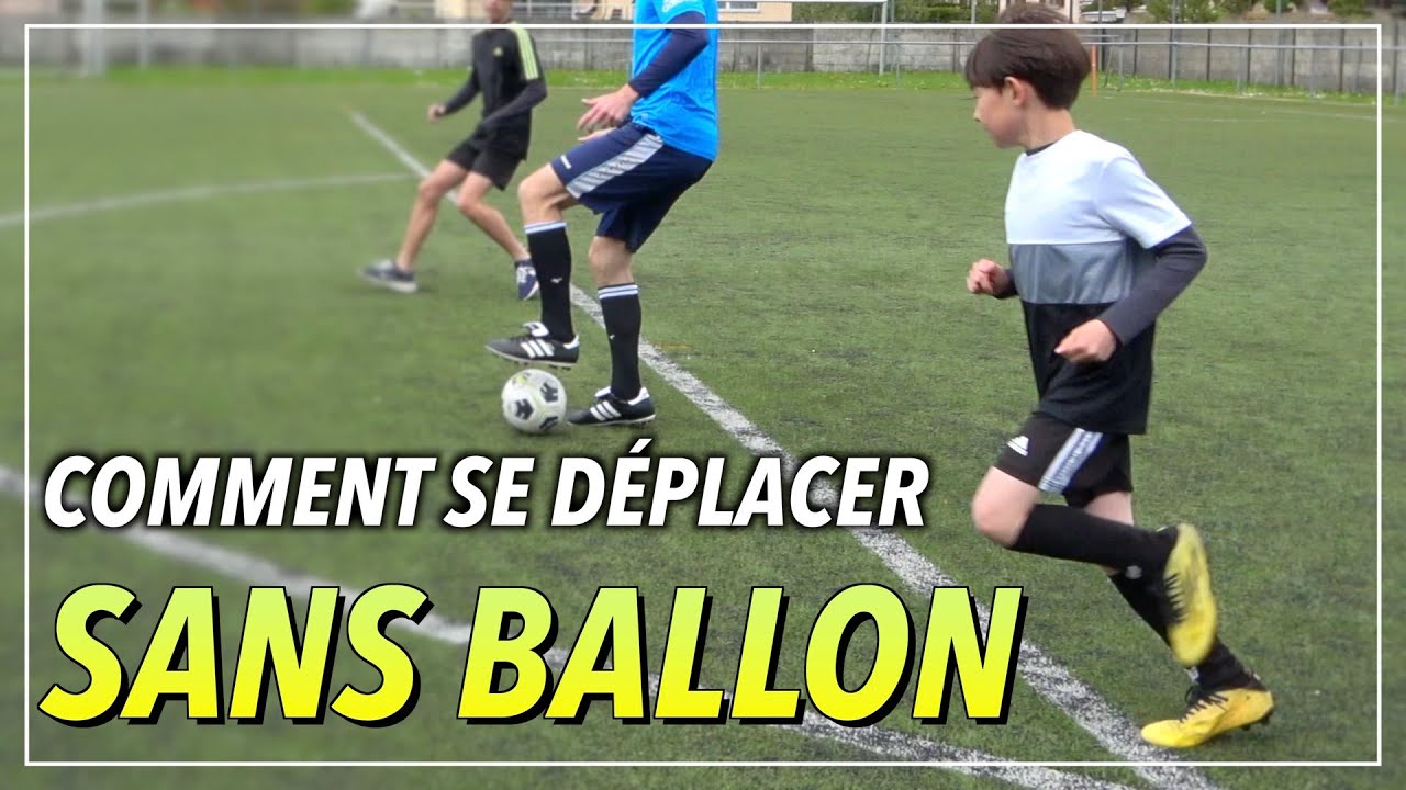 COMMENT SE DÉMARQUER AU FOOT - LE JEU SANS BALLON