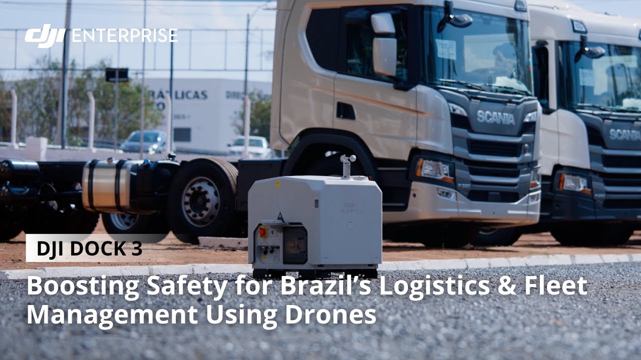 DJI Dock 3: Boosting Safety for Brazil&rsquo;s Logistics & Fleet Management Using Drones